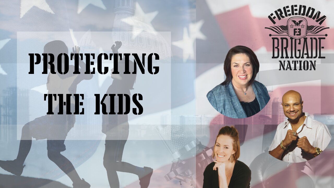 Freedom Brigade Nation Podcast - Protecting the Kids 12.11.24