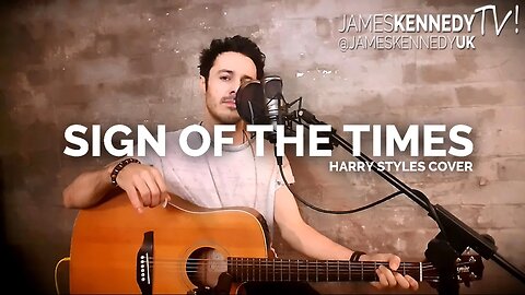 James Kennedy - Sign Of The Times - Harry Styles Cover