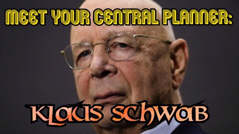 Meet your central planner: Klaus Schwab