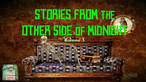 Stories from the Other Side of Midnight | Volume 3 | Supernatural StoryTime E196