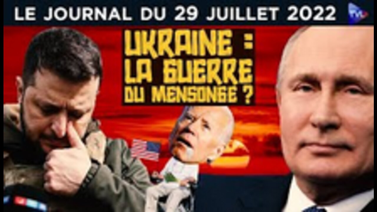 Russie - Ukraine la guerre des mensonges - JT du vendredi 29 juillet 2022