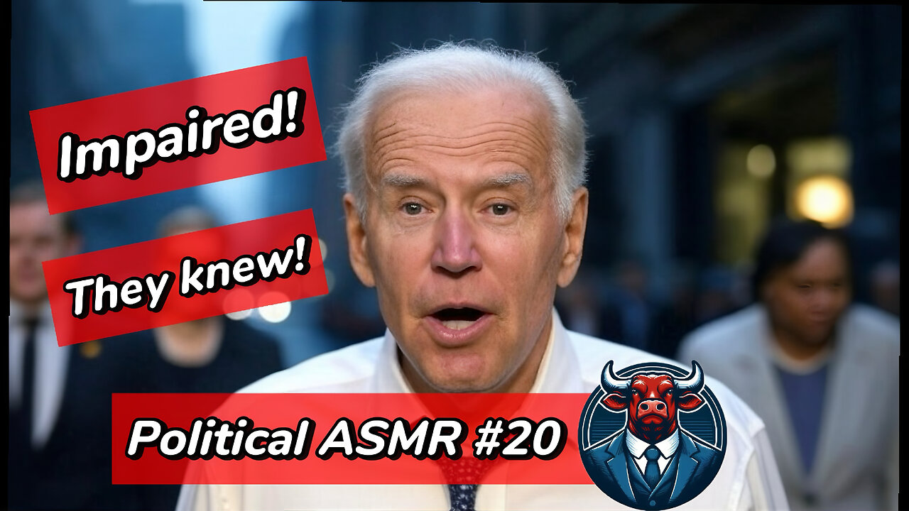 Political ASMR #20 – White House Knew Biden Was Impaired, WSJ report + more