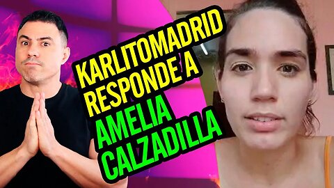 💪 Karlitomadrid responde a Amelia Calzadilla 💪