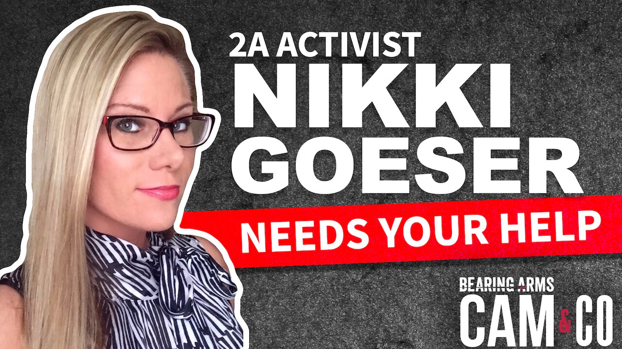 2A Activist Nikki Goeser Needs Your Help