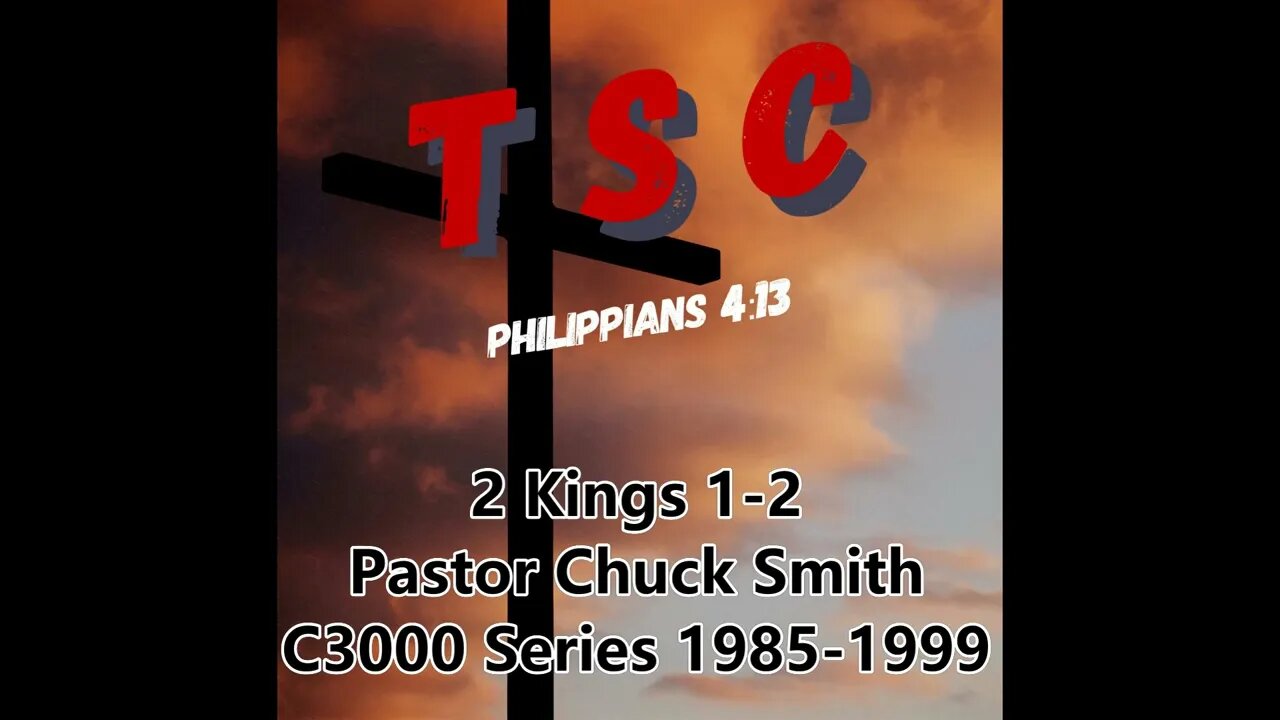 001 2 Kings 1-2 | Pastor Chuck Smith | 1985-1999 C3000 Series