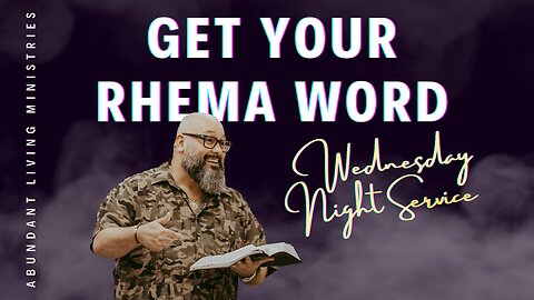 Get Your Rhema Word | 11-20-24 | Wednesday Night Service