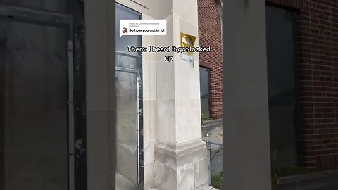 How to get inside abandoned buildings