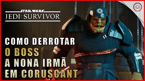 Star Wars Jedi Survivor, Como derrotar o Boss A Nona Irmã em Coruscant | Super-Dica Pt- Br