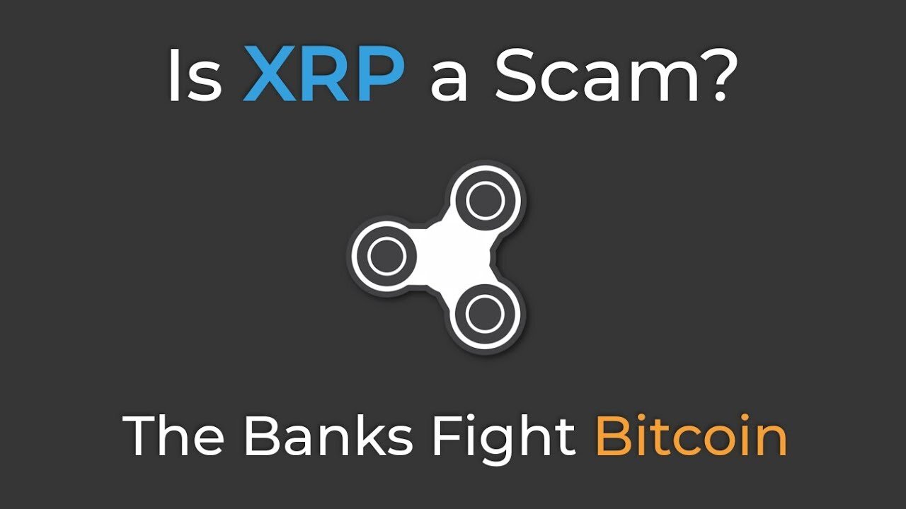 Could XRP (Ripple) Be a Scam | The Banks Fight Crypto