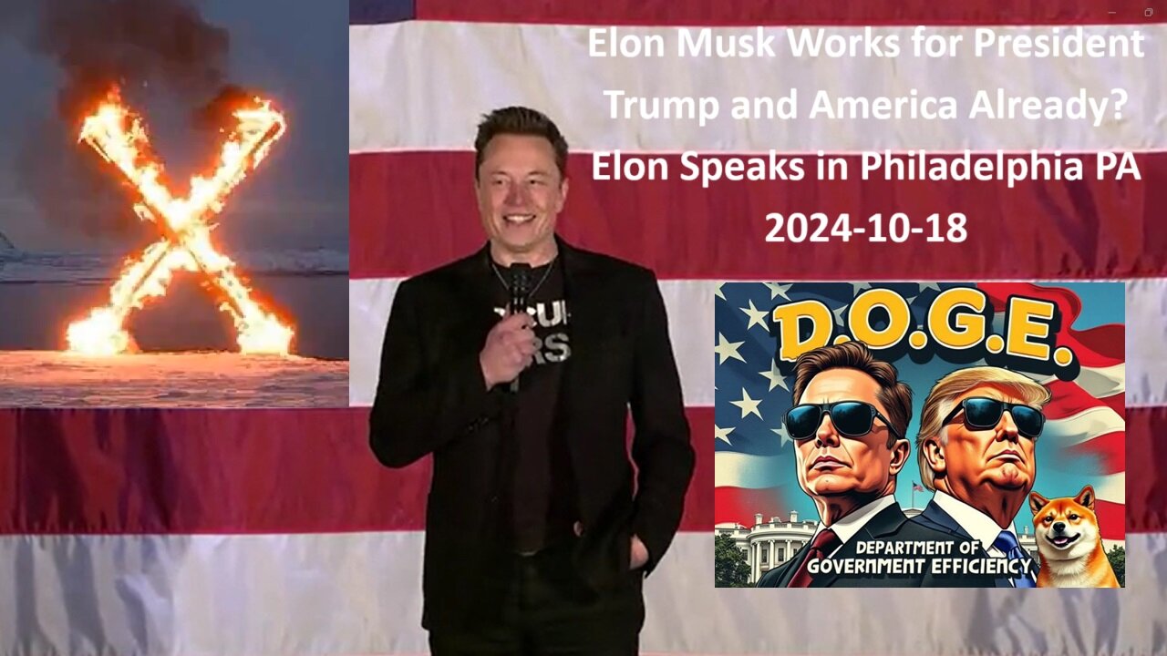 Elon Musk Works Now For President Trump, HEADING D.O.G.E.: Speaks in Philadelphia PA 2024-10-18
