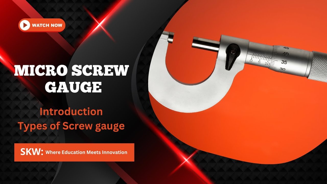 Screw Gauge | Introduction | Types of Screw gauge | Importance and Applications #skw #skweducation