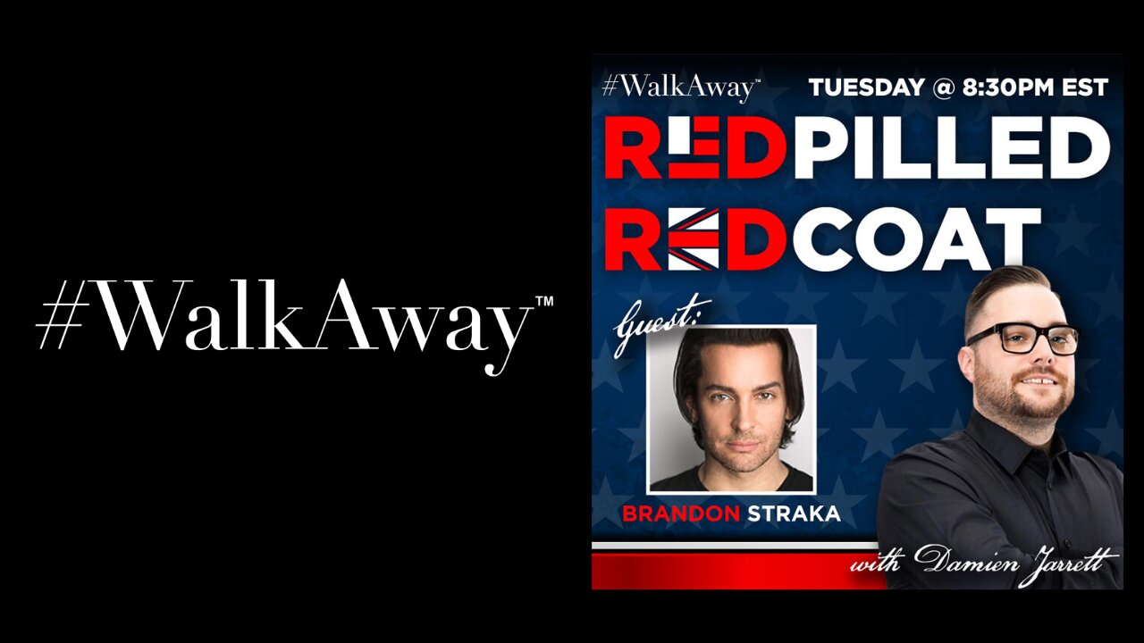 #WalkAway's Redpilled Redcoat: Hosted by Damien Jarrett with special guest Brandon Straka - 4/27/22