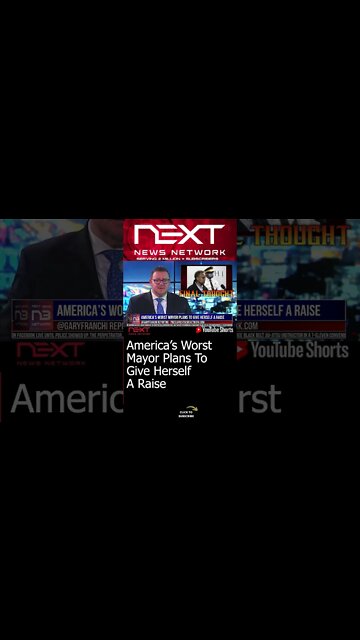 America’s Worst Mayor Plans To Give Herself A Raise #shorts