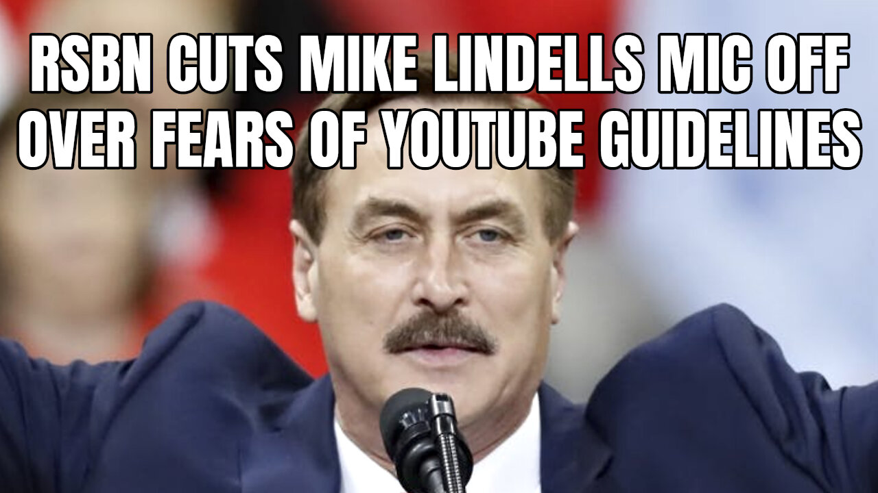 RSBN Cuts Mike Lindell's Mic Off Over Fears Of YouTube Guidelines