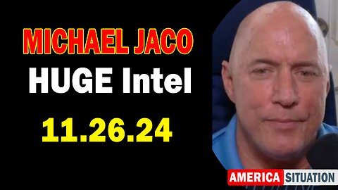 Michael Jaco HUGE Intel 11.26.24: "What We Can Expect Going Forward"