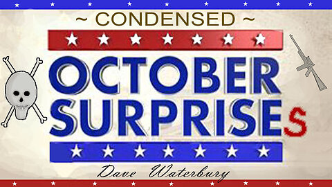 October SURPRISES - Condensed - 10/3/24..