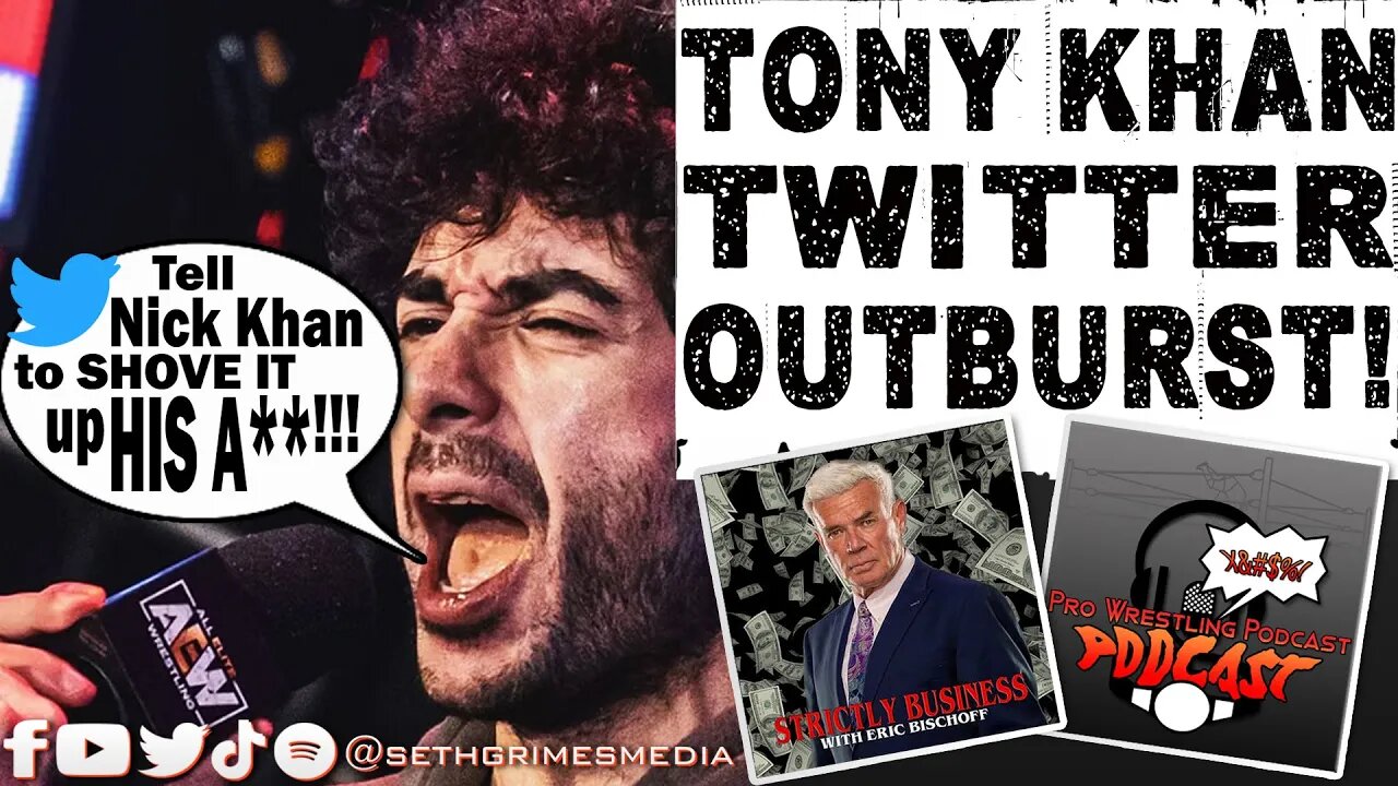 Tell Nick Khan to Shove It Up His A** Tony Khan Twitter | Clip from Pro Wrestling Podcast Podcast