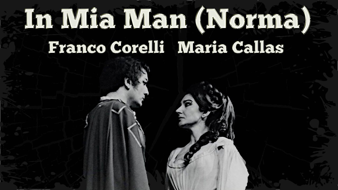 In Mia Man (Norma) - Maria Callas & Franco Corelli [Pictures & English Subtitles]