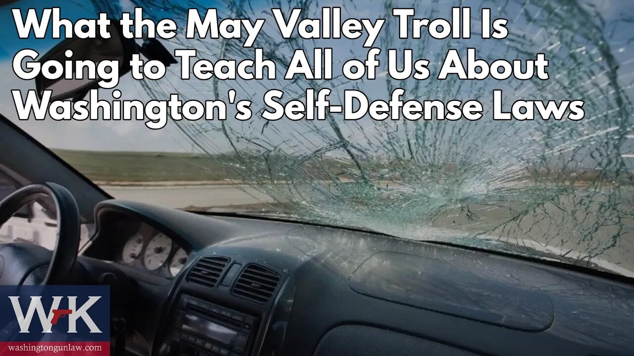 What the May Valley Troll Is Going to Teach All of Us About Washington's Self-Defense Laws