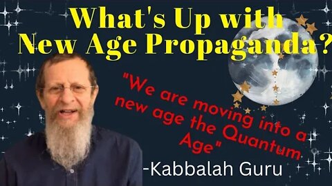 What's up with all the New Age Quantum Age (Singularity) propaganda? feat. @Kabbalah Guru