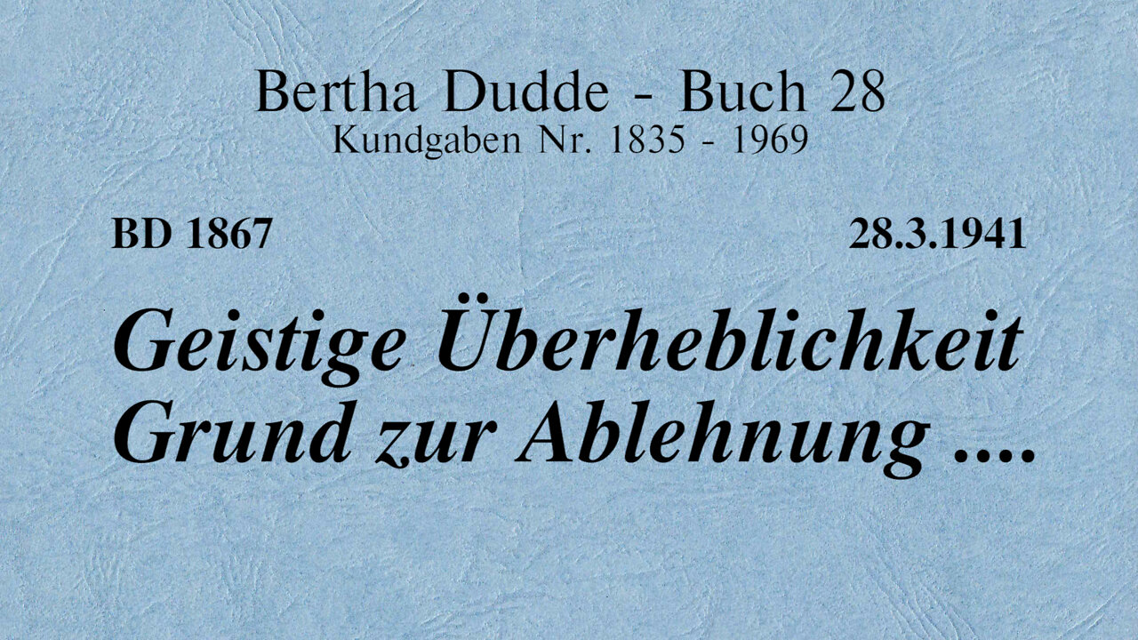 BD 1867 - GEISTIGE ÜBERHEBLICHKEIT GRUND DER ABLEHNUNG ....