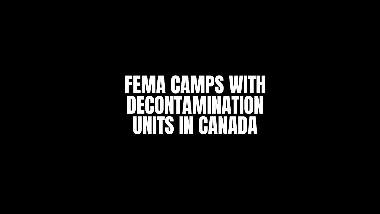 Fema Camps In Canada are being set up