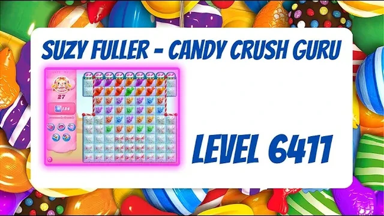 Candy Crush Level 6411 Talkthrough, 27 Moves 154 Boosters