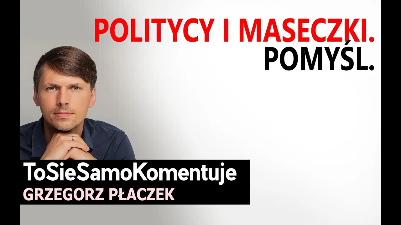 Politycy i... Pomyśl. NIE BÓJ SIĘ, POLKO I POLAKU!