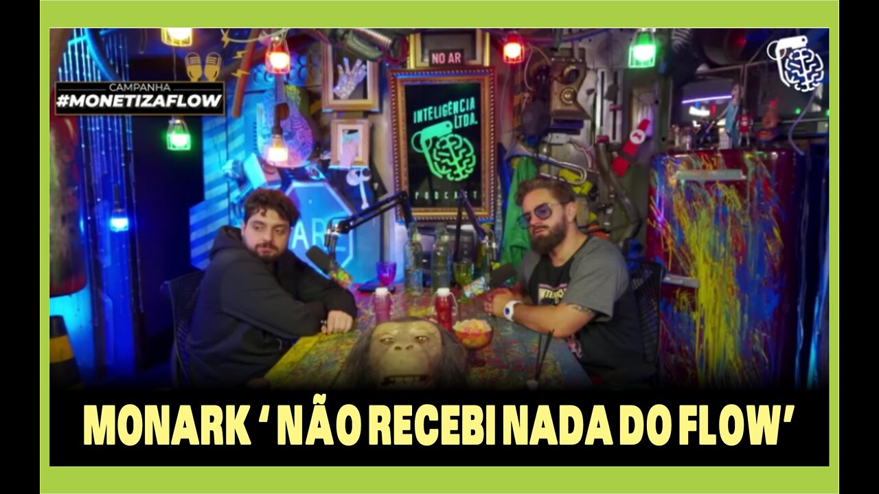 Não Recebi Nada do Flow - Monark - Inteligência ltda