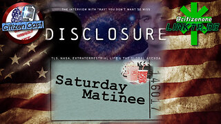 #CitizenCast Presents... Saturday Matinee - Disclosure 1-7 [NASA, ET, UFO, Lies]