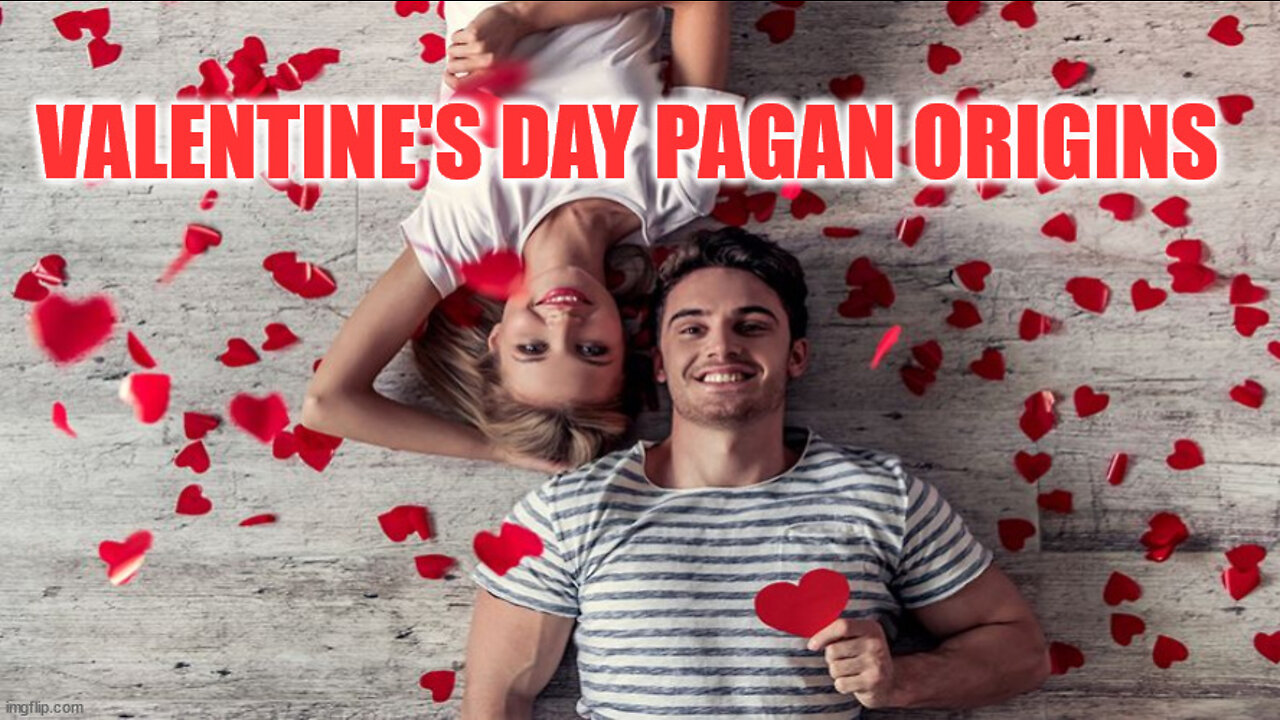 Valentine's Day Pagan Origins Reloaded