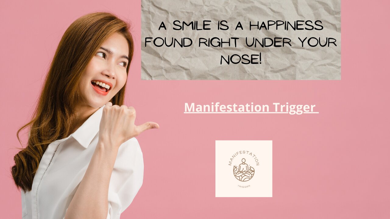 Manifestation Trigger | A Smile Is Happiness