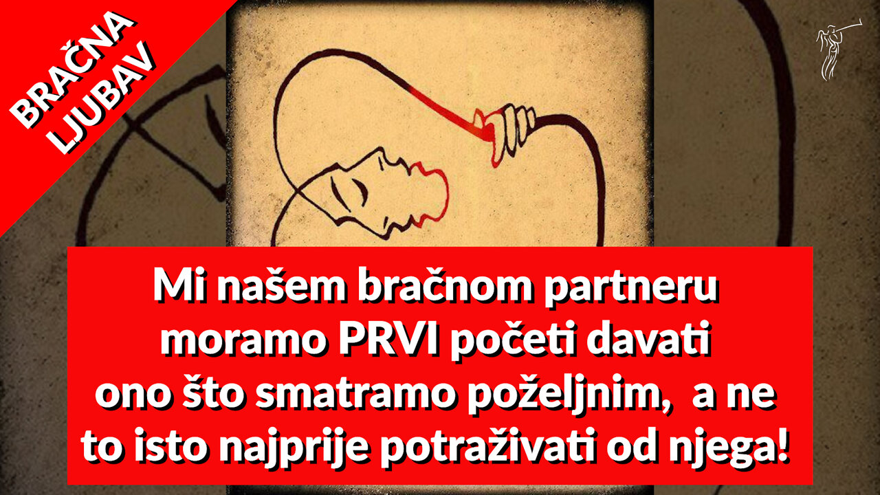 BRAČNA LJUBAV – 17. Mi našem bračnom partneru moramo PRVI početi davati