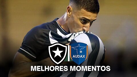 BOTAFOGO 5X2 AUDAX - MELHORES MOMENTOS - CAMPEONATO CARIOCA 2023