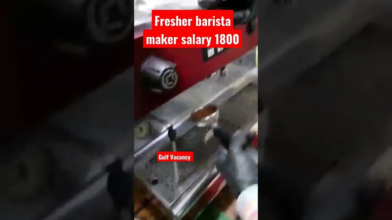 Fresher barista maker salary 1800 #virul #gulfvacancy #job #shortsvideo