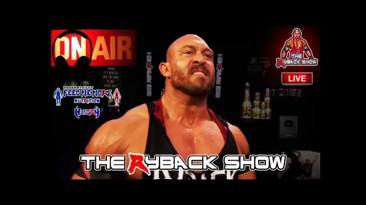 The Ryback Show Monday Live Presented by Feed Me More Nutrition