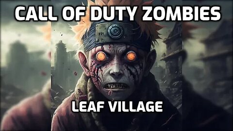 Naruto Hidden Leaf Village - Call Of Duty Zombies (Complete)