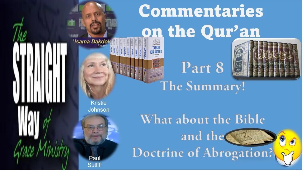 Part 8 Commentaries of the Quran and Abrogation and the Bible