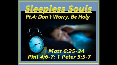 Sleepless Souls: Pt.4 - Don't Worry, Be Holy