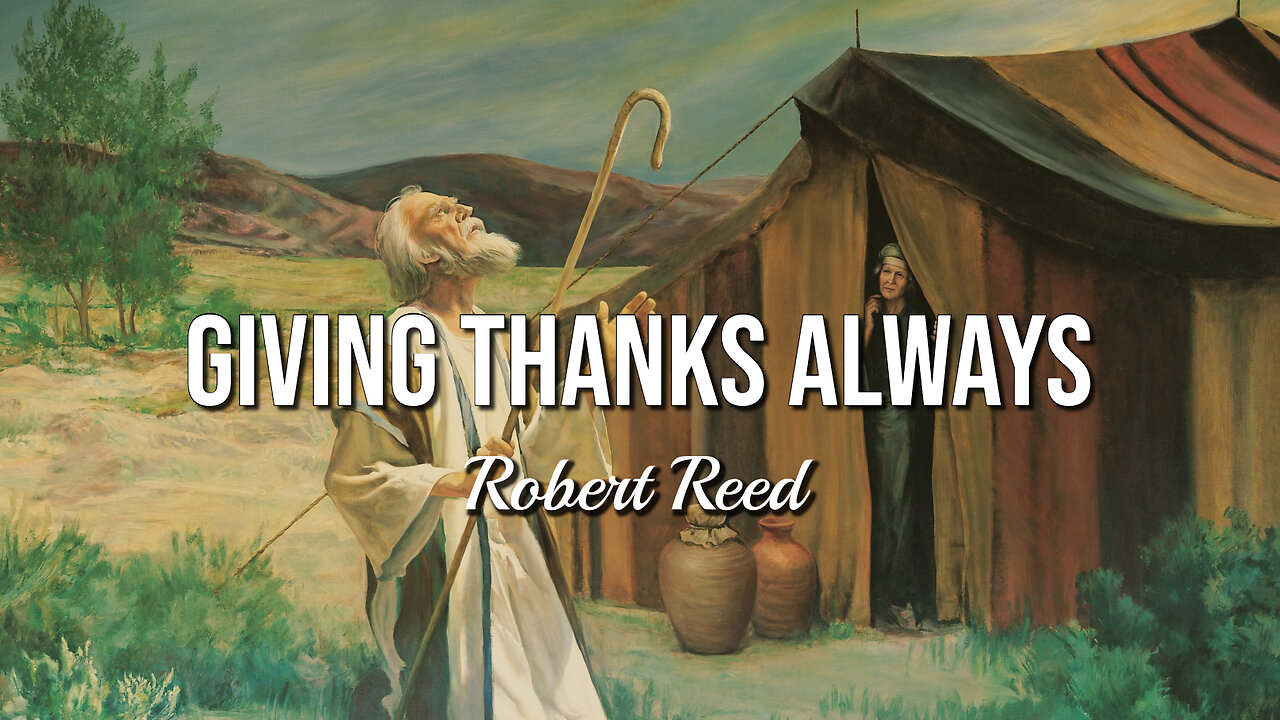 Robert Reed - Giving Thanks Always