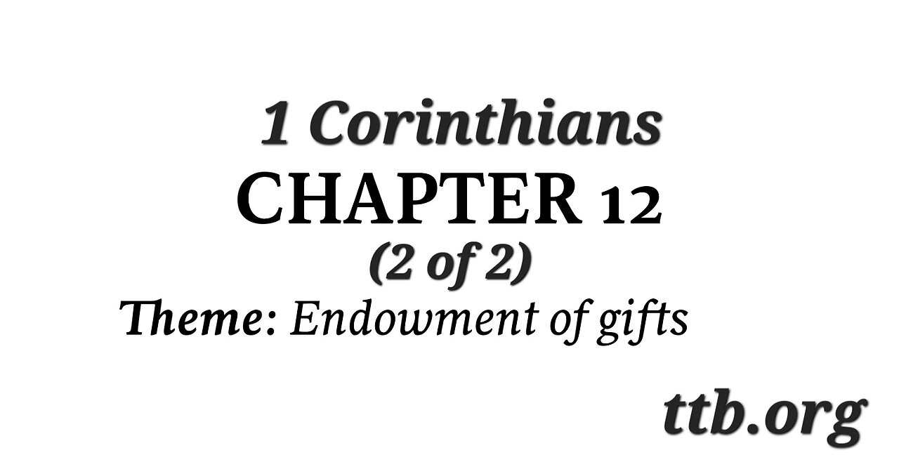 1 Corinthians Chapter 12 (Bible Study) (2 of 2)