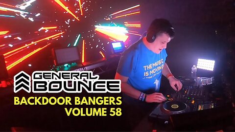 DJ General Bounce - Backdoor Bangers volume 58 - hard house mix