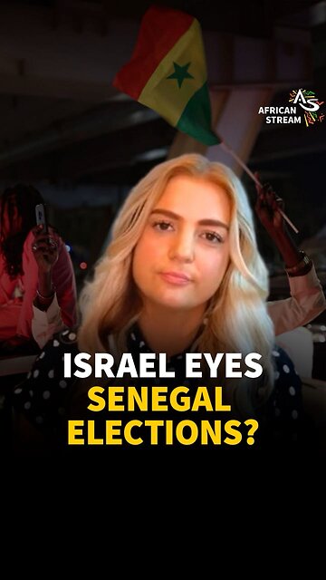 ISRAEL EYES SENEGAL ELECTIONS?