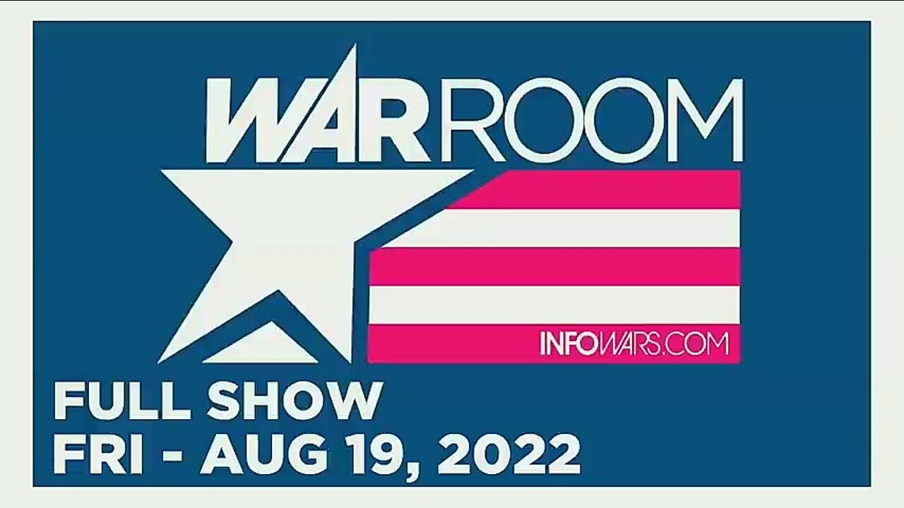 WAR ROOM FULL SHOW 08_19_22 Friday