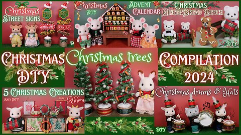 Christmas DIY 2024 Compilation/クリスマスDIY🔔2024年総集編/Sylvanian Families/シルバニアファミリー/Calico Critters/ミニチュア