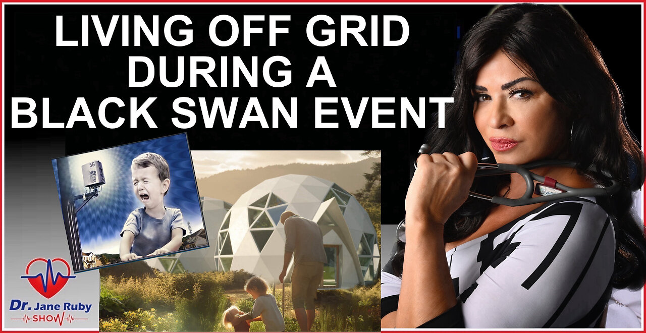 THRIVING OFF GRID DURING A BLACK SWAN EVENT