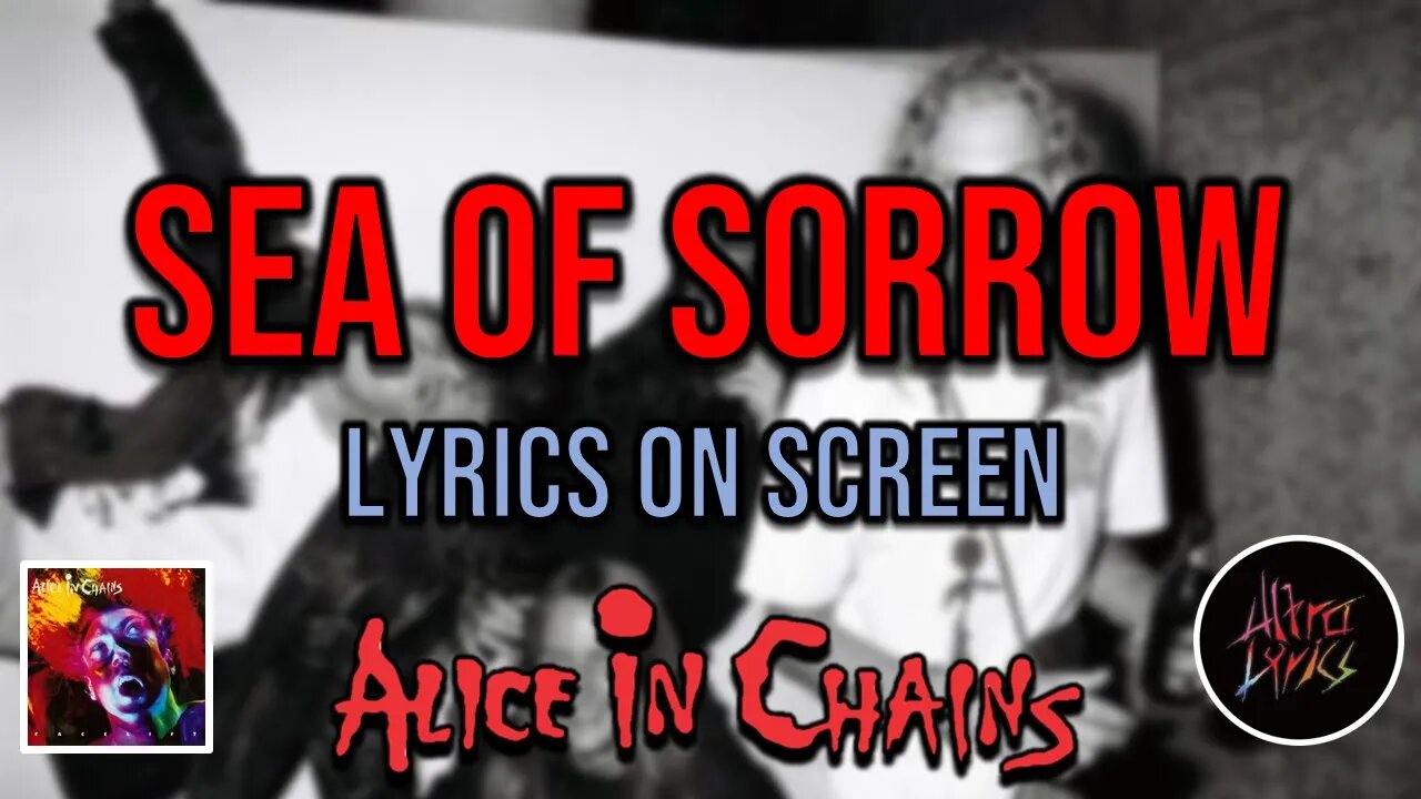 Alice in Chains - Sea of Sorrow (Lyrics on Screen Video 🎤🎶🎸🥁)