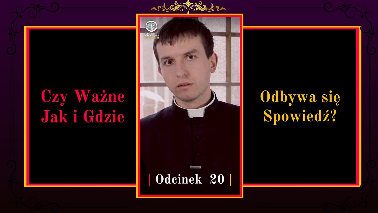 Czy Ważne jak i Gdzie odbywa się Spowiedź? | Odcinek 20