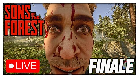 🔴 LIVE - SONS OF THE FOREST FINALE! | (Part 2)