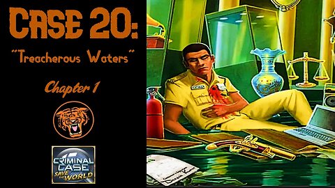 Save the World: Case 20: "Treacherous Waters" - Chapter 1